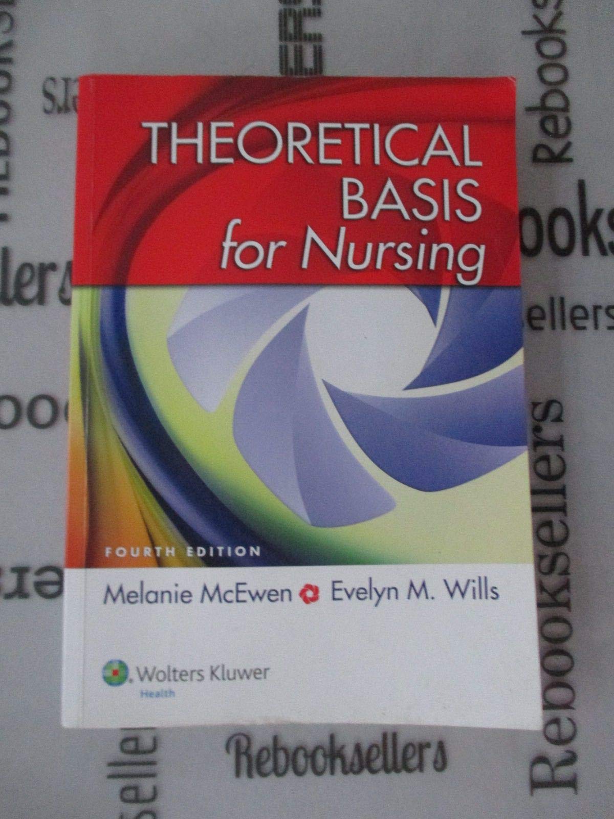 Theoretical Basis for Nursing Melanie McEwen and Evelyn M. Wills